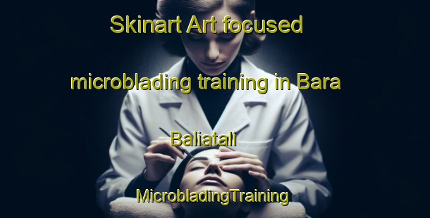 Skinart Art-focused microblading training in Bara Baliatali | #MicrobladingTraining #MicrobladingClasses #SkinartTraining-Bangladesh