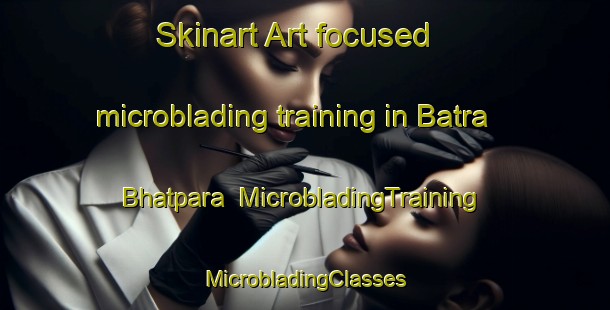 Skinart Art-focused microblading training in Batra Bhatpara | #MicrobladingTraining #MicrobladingClasses #SkinartTraining-Bangladesh