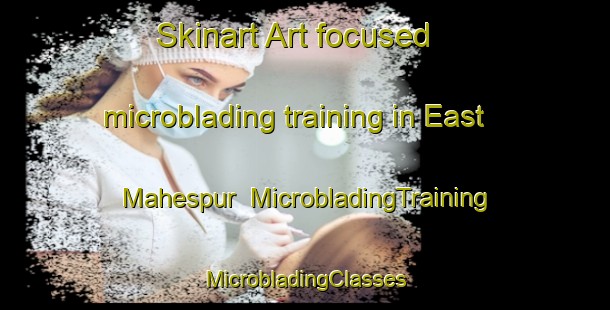 Skinart Art-focused microblading training in East Mahespur | #MicrobladingTraining #MicrobladingClasses #SkinartTraining-Bangladesh