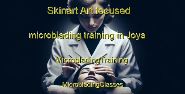 Skinart Art-focused microblading training in Joya | #MicrobladingTraining #MicrobladingClasses #SkinartTraining-Bangladesh