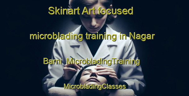 Skinart Art-focused microblading training in Nagar Barni | #MicrobladingTraining #MicrobladingClasses #SkinartTraining-Bangladesh