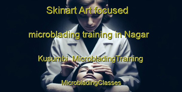 Skinart Art-focused microblading training in Nagar Kusumbi | #MicrobladingTraining #MicrobladingClasses #SkinartTraining-Bangladesh