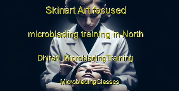 Skinart Art-focused microblading training in North Dhirail | #MicrobladingTraining #MicrobladingClasses #SkinartTraining-Bangladesh