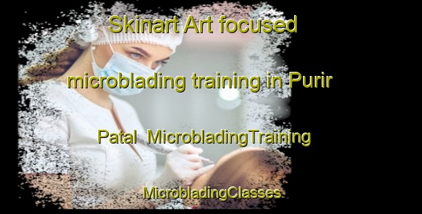 Skinart Art-focused microblading training in Purir Patal | #MicrobladingTraining #MicrobladingClasses #SkinartTraining-Bangladesh