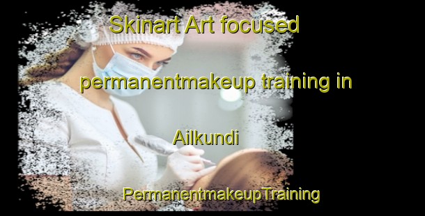 Skinart Art-focused permanentmakeup training in Ailkundi | #PermanentmakeupTraining #PermanentmakeupClasses #SkinartTraining-Bangladesh