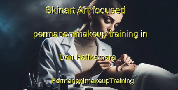 Skinart Art-focused permanentmakeup training in Dari Batikamara | #PermanentmakeupTraining #PermanentmakeupClasses #SkinartTraining-Bangladesh