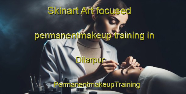 Skinart Art-focused permanentmakeup training in Dilarpur | #PermanentmakeupTraining #PermanentmakeupClasses #SkinartTraining-Bangladesh