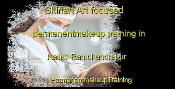 Skinart Art-focused permanentmakeup training in Kailati Ramchandrapur | #PermanentmakeupTraining #PermanentmakeupClasses #SkinartTraining-Bangladesh