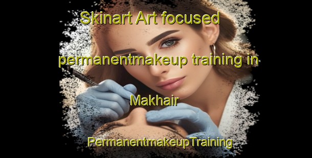 Skinart Art-focused permanentmakeup training in Makhair | PermanentmakeupTraining | PermanentmakeupClasses | SkinartTraining-Bangladesh