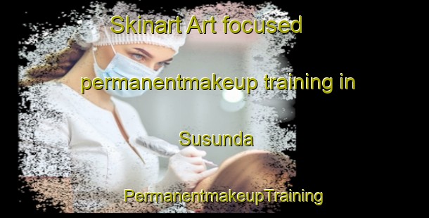 Skinart Art-focused permanentmakeup training in Susunda | #PermanentmakeupTraining #PermanentmakeupClasses #SkinartTraining-Bangladesh