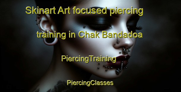 Skinart Art-focused piercing training in Chak Bandadoa | #PiercingTraining #PiercingClasses #SkinartTraining-Bangladesh