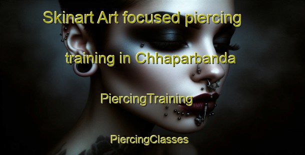 Skinart Art-focused piercing training in Chhaparbanda | PiercingTraining | PiercingClasses | SkinartTraining-Bangladesh
