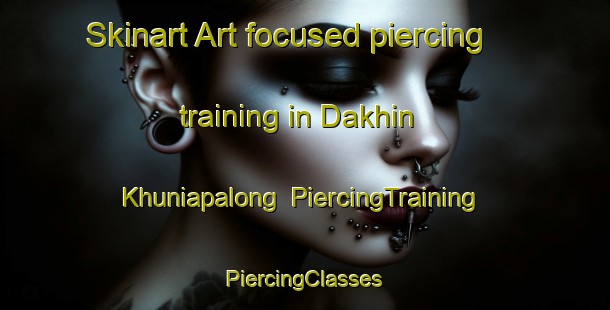 Skinart Art-focused piercing training in Dakhin Khuniapalong | #PiercingTraining #PiercingClasses #SkinartTraining-Bangladesh