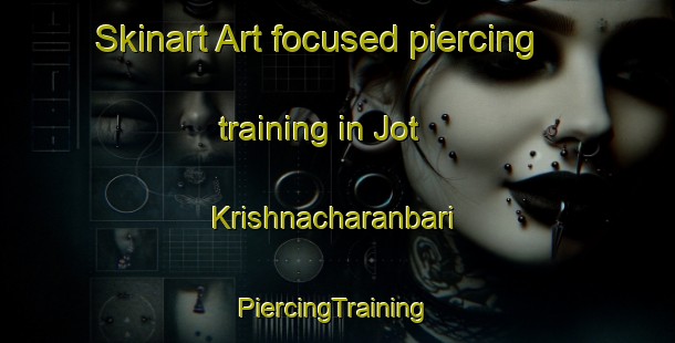 Skinart Art-focused piercing training in Jot Krishnacharanbari | #PiercingTraining #PiercingClasses #SkinartTraining-Bangladesh