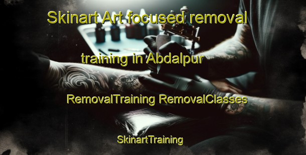 Skinart Art-focused removal training in Abdalpur | #RemovalTraining #RemovalClasses #SkinartTraining-Bangladesh