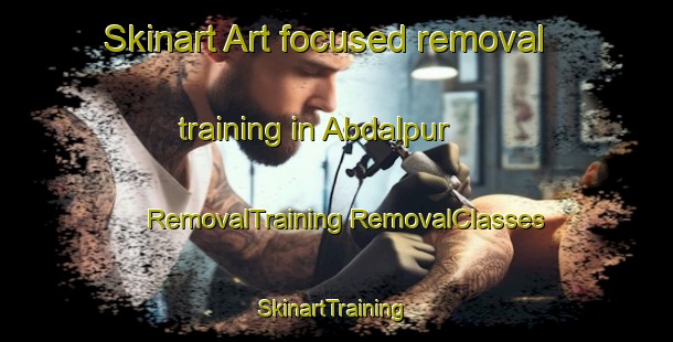 Skinart Art-focused removal training in Abdalpur | #RemovalTraining #RemovalClasses #SkinartTraining-Bangladesh