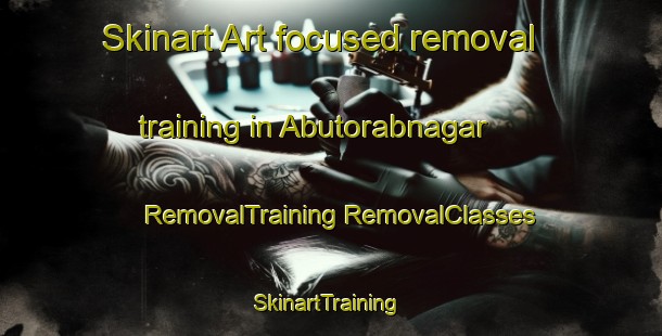 Skinart Art-focused removal training in Abutorabnagar | #RemovalTraining #RemovalClasses #SkinartTraining-Bangladesh