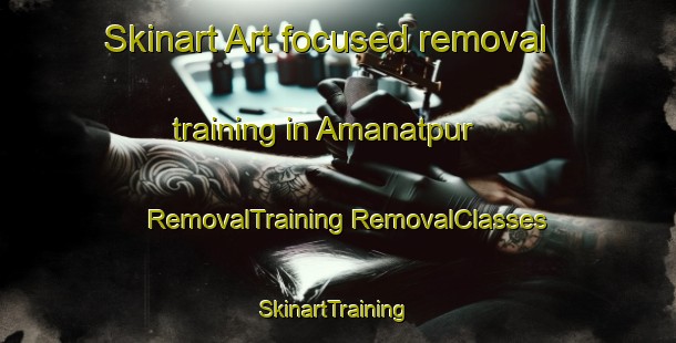 Skinart Art-focused removal training in Amanatpur | #RemovalTraining #RemovalClasses #SkinartTraining-Bangladesh