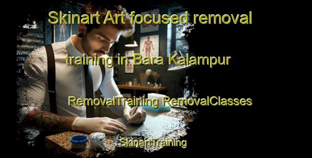 Skinart Art-focused removal training in Bara Kalampur | #RemovalTraining #RemovalClasses #SkinartTraining-Bangladesh