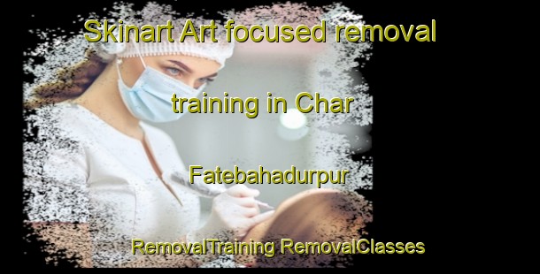 Skinart Art-focused removal training in Char Fatebahadurpur | #RemovalTraining #RemovalClasses #SkinartTraining-Bangladesh