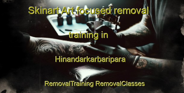 Skinart Art-focused removal training in Hinandarkarbaripara | #RemovalTraining #RemovalClasses #SkinartTraining-Bangladesh