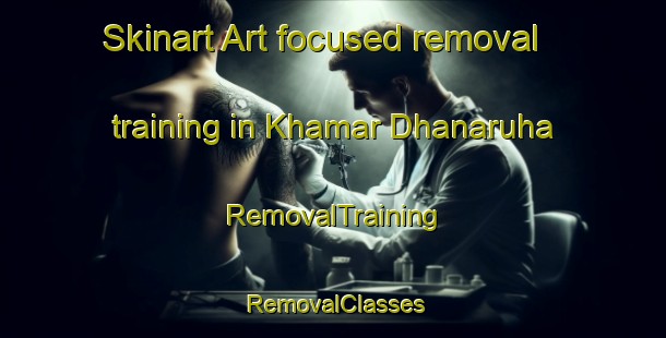 Skinart Art-focused removal training in Khamar Dhanaruha | RemovalTraining | RemovalClasses | SkinartTraining-Bangladesh