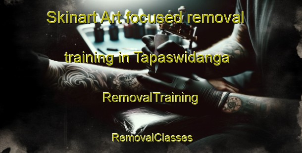 Skinart Art-focused removal training in Tapaswidanga | RemovalTraining | RemovalClasses | SkinartTraining-Bangladesh