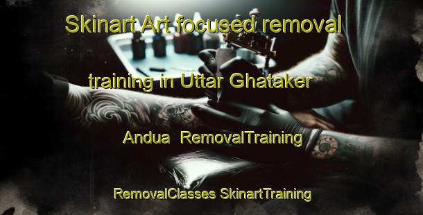 Skinart Art-focused removal training in Uttar Ghataker Andua | #RemovalTraining #RemovalClasses #SkinartTraining-Bangladesh