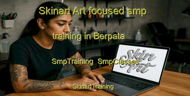 Skinart Art-focused smp training in Berpata | SmpTraining | SmpClasses | SkinartTraining-Bangladesh