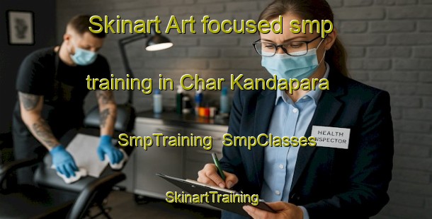Skinart Art-focused smp training in Char Kandapara | SmpTraining | SmpClasses | SkinartTraining-Bangladesh