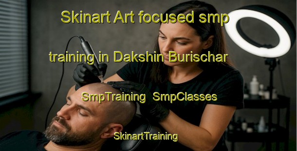 Skinart Art-focused smp training in Dakshin Burischar | SmpTraining | SmpClasses | SkinartTraining-Bangladesh