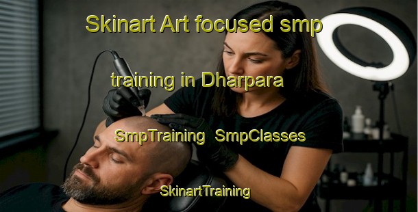 Skinart Art-focused smp training in Dharpara | SmpTraining | SmpClasses | SkinartTraining-Bangladesh