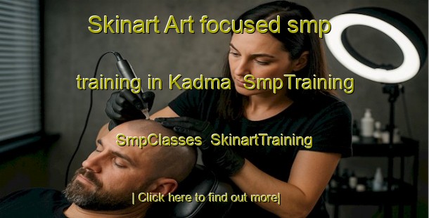 Skinart Art-focused smp training in Kadma | SmpTraining | SmpClasses | SkinartTraining-Bangladesh