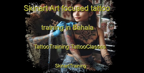 Skinart Art-focused tattoo training in Bahala | #TattooTraining #TattooClasses #SkinartTraining-Bangladesh