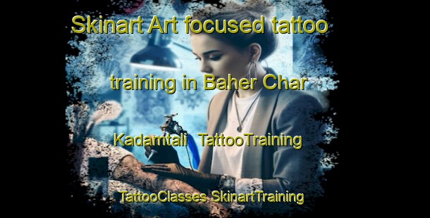 Skinart Art-focused tattoo training in Baher Char Kadamtali | #TattooTraining #TattooClasses #SkinartTraining-Bangladesh