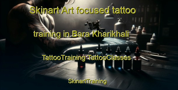 Skinart Art-focused tattoo training in Bara Kharikhali | #TattooTraining #TattooClasses #SkinartTraining-Bangladesh