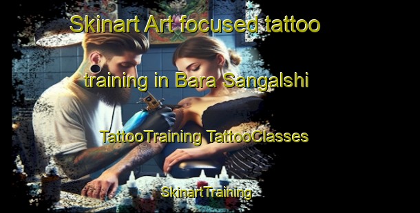 Skinart Art-focused tattoo training in Bara Sangalshi | #TattooTraining #TattooClasses #SkinartTraining-Bangladesh