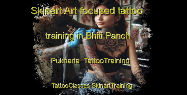 Skinart Art-focused tattoo training in Bhiti Panch Pukharia | #TattooTraining #TattooClasses #SkinartTraining-Bangladesh