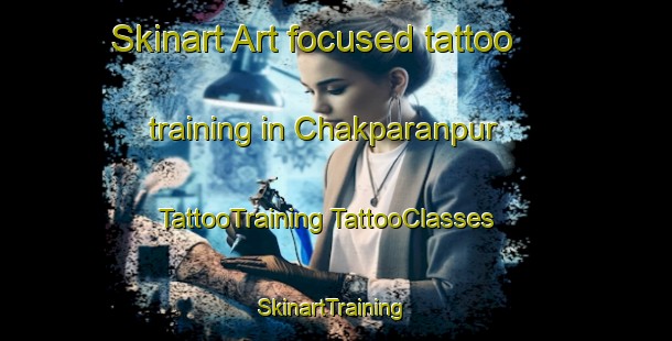 Skinart Art-focused tattoo training in Chakparanpur | #TattooTraining #TattooClasses #SkinartTraining-Bangladesh