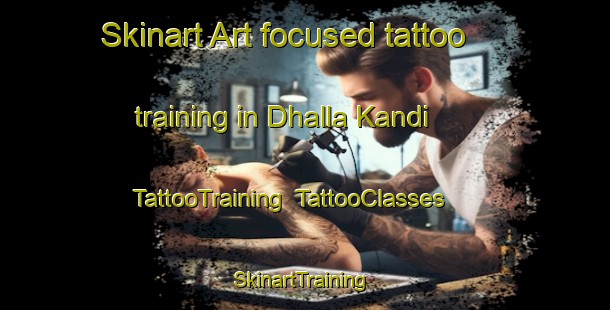 Skinart Art-focused tattoo training in Dhalla Kandi | TattooTraining | TattooClasses | SkinartTraining-Bangladesh