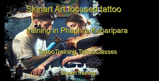 Skinart Art-focused tattoo training in Phaphra Kabaripara | #TattooTraining #TattooClasses #SkinartTraining-Bangladesh