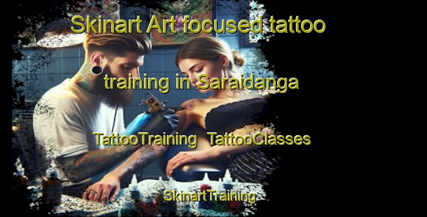 Skinart Art-focused tattoo training in Saraidanga | TattooTraining | TattooClasses | SkinartTraining-Bangladesh