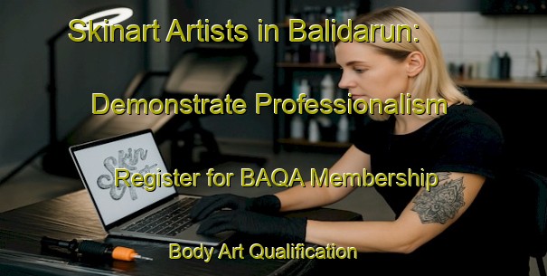 Skinart Artists in Balidarun: Demonstrate Professionalism - Register for BAQA Membership | Body Art Qualification Authority | BAQA-Bangladesh