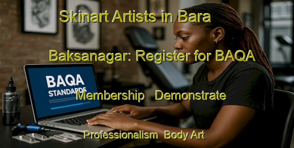 Skinart Artists in Bara Baksanagar: Register for BAQA Membership - Demonstrate Professionalism | Body Art Qualification Authority | BAQA-Bangladesh