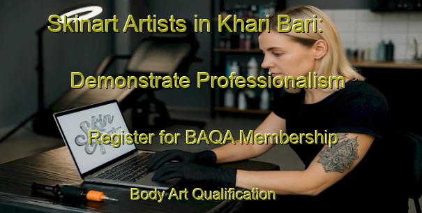 Skinart Artists in Khari Bari: Demonstrate Professionalism - Register for BAQA Membership | Body Art Qualification Authority | BAQA-Bangladesh