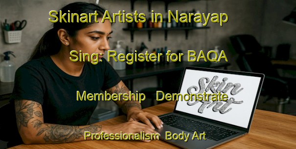 Skinart Artists in Narayap Sing: Register for BAQA Membership - Demonstrate Professionalism | Body Art Qualification Authority | BAQA-Bangladesh