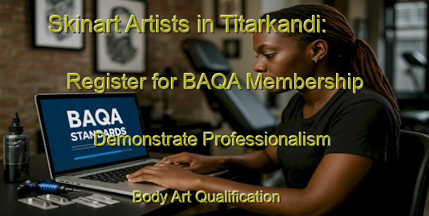 Skinart Artists in Titarkandi: Register for BAQA Membership - Demonstrate Professionalism | Body Art Qualification Authority | BAQA-Bangladesh