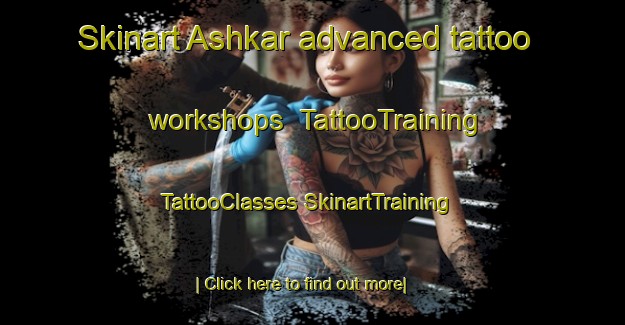 Skinart Ashkar advanced tattoo workshops | #TattooTraining #TattooClasses #SkinartTraining-Bangladesh