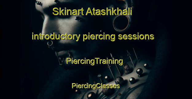 Skinart Atashkhali introductory piercing sessions | #PiercingTraining #PiercingClasses #SkinartTraining-Bangladesh