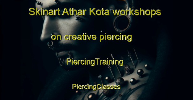 Skinart Athar Kota workshops on creative piercing | #PiercingTraining #PiercingClasses #SkinartTraining-Bangladesh